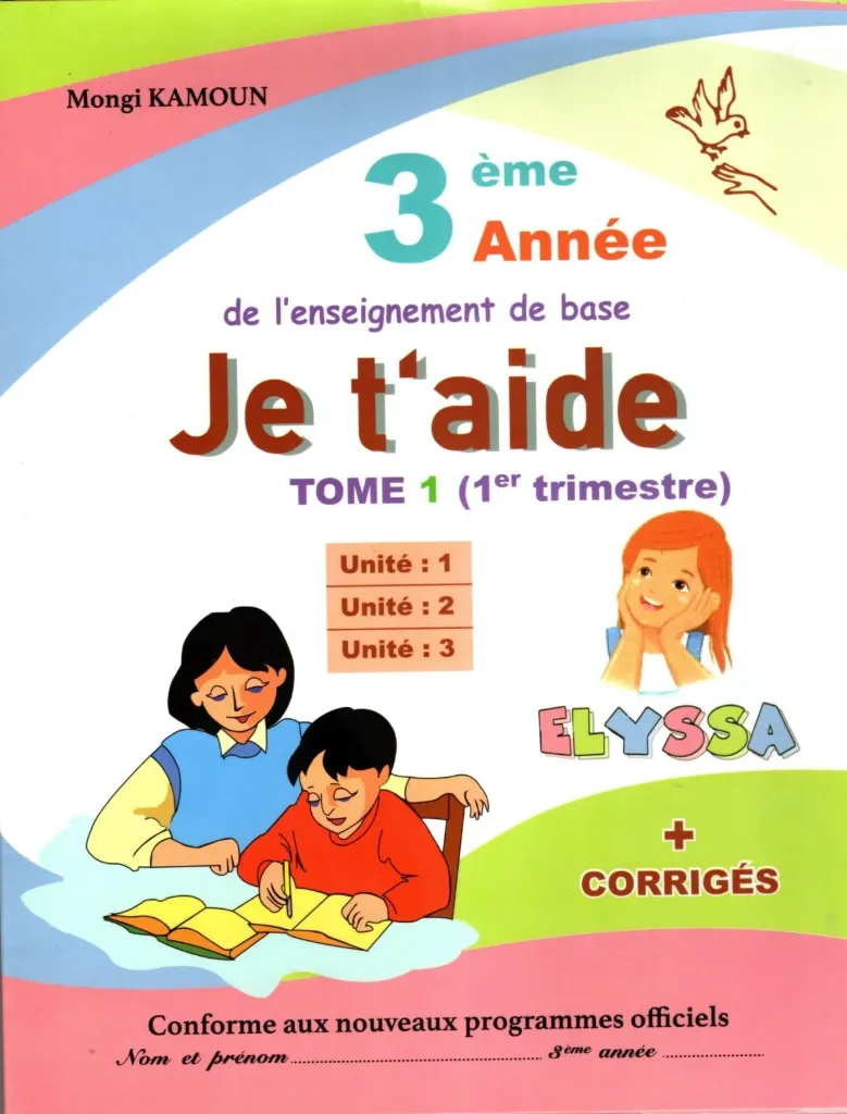 Je T'aide 3éme année TOM1